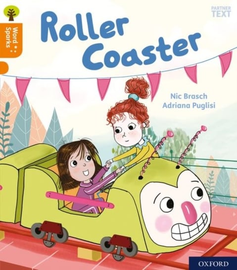 Roller Coaster. Oxford Reading Tree Word Sparks. Level 6 Nic Brasch