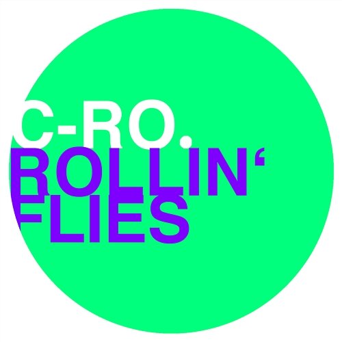Rollin' Flies C-Ro