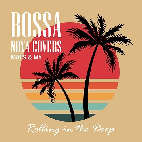 Rolling in the Deep Bossa Nova Covers, Mats & My