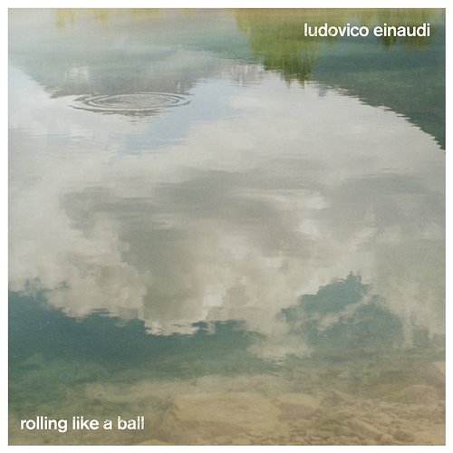 Rolling Like A Ball Ludovico Einaudi