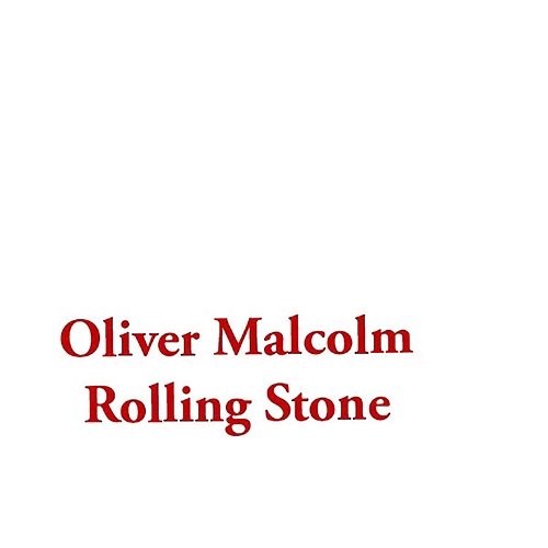 Rolling Stone Oliver Malcolm