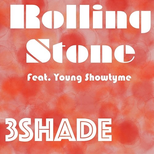 Rolling Stone 3Shade feat. Young Showtyme