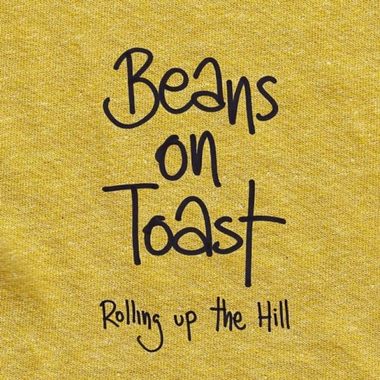 Rolling Up The Hill Beans On Toast