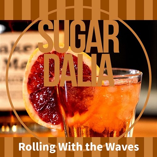 Rolling with the Waves Sugar Dalia