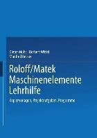 Roloff/Matek Maschinenelemente Lehrhilfe Becker Manfred, Muhs Dieter, Wittel Herbert