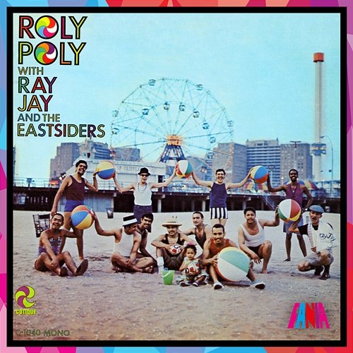 Roly Poly Ray Jay And The Eastsiders