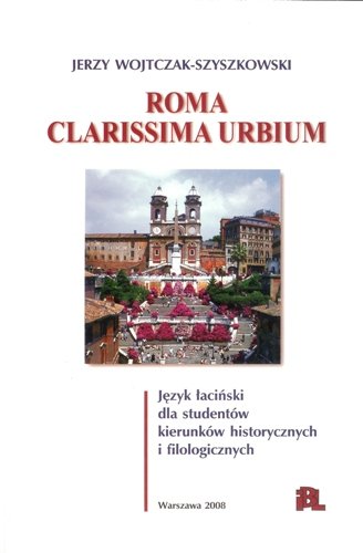 Roma Clarissima Urbium Wojtczak-Szyszkowski Jerzy