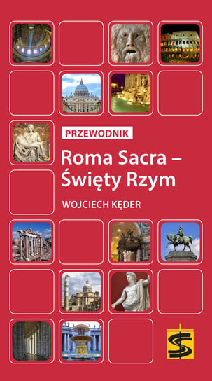 Roma Sacra – Święty Rzym. Przewodnik Kęder Wojciech
