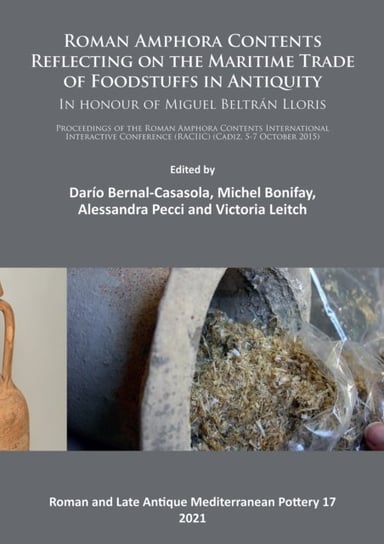 Roman Amphora Contents: Reflecting on the Maritime Trade of Foodstuffs in Antiquity Opracowanie zbiorowe