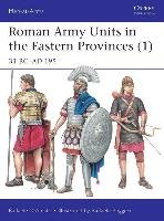 Roman Army Units in the Eastern Provinces D'amato Raffaele