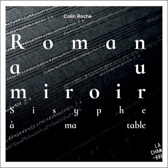 Roman au miroir (Sisyphe à ma table) Roche Colin