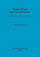 Roman Britain and Classical Deities Morelli Angela