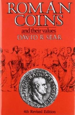 Roman Coins and Their Values: 4th Edition Sear David