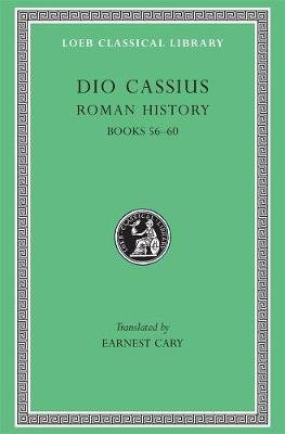 Roman History. Volume VII: Books 56-60 Dio Cassius