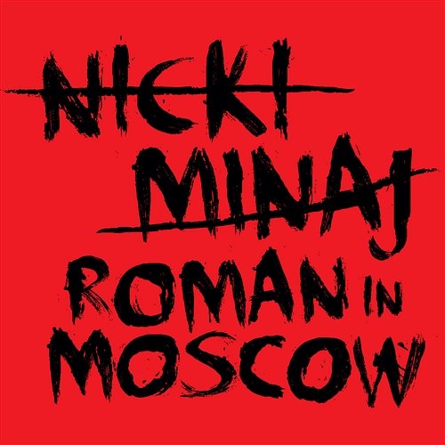 Roman In Moscow Nicki Minaj