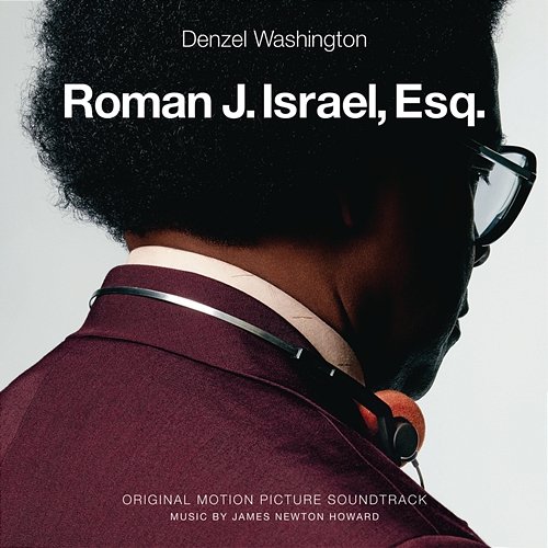 Roman J. Israel, Esq. (Original Motion Picture Soundtrack) James Newton Howard