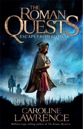 Roman Quests: Escape from Rome: Book 1 Lawrence Caroline
