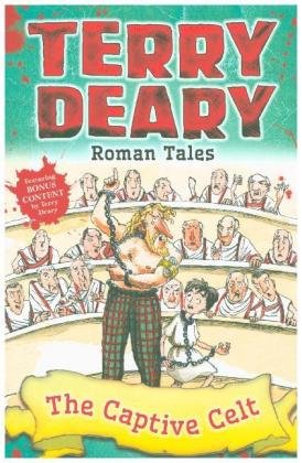Roman Tales: The Captive Celt Deary Terry