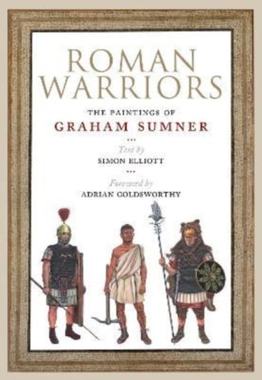 Roman Warriors: The Paintings of Graham Sumner Sumner Graham
