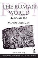 Roman World 44 BC-AD 180 Goodman Martin