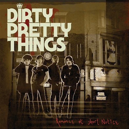 Romance At Short Notice Dirty Pretty Things