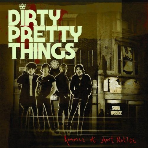 Romance at Short Notice Dirty Pretty Things