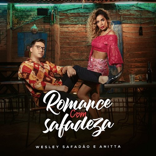 Romance Com Safadeza Wesley Safadão & Anitta
