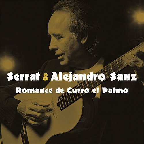 Romance de Curro el Palmo Joan Manuel Serrat con Alejandro Sanz