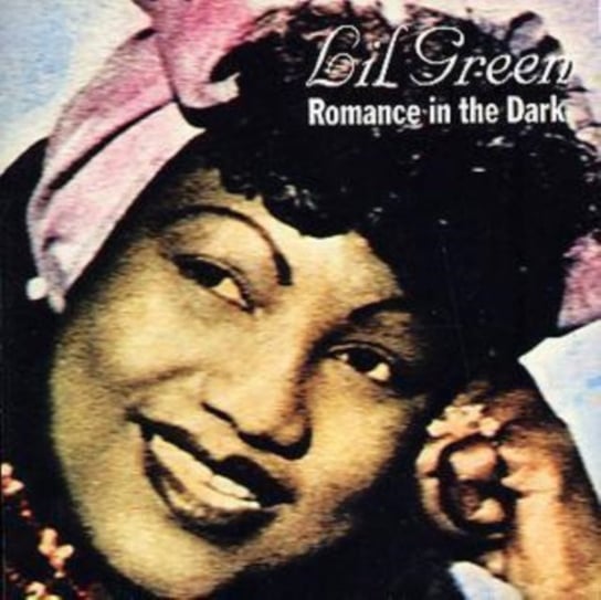 Romance In The Dark Lil Green
