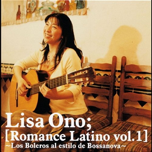 Romance Latino Vol.1 -Los Boleros Al Estilo De Bossanova- Lisa Ono