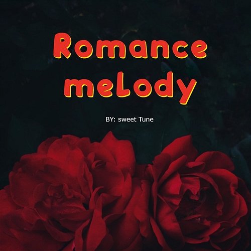 Romance Melody sweet Tune