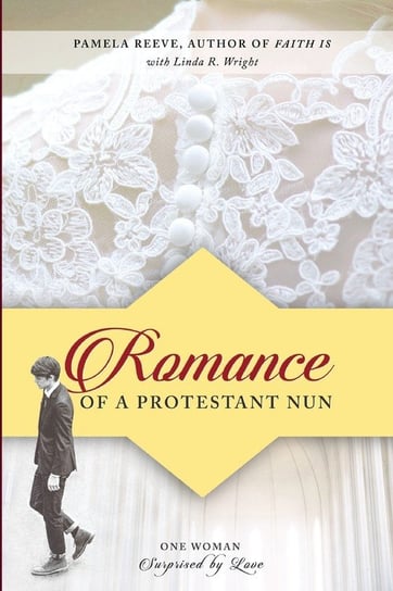 Romance of a Protestant Nun Reeve Pamela