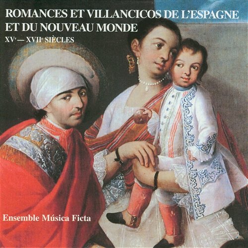 Romances and Villancico from Spain to the New World: 15th - 17th Centuries Ensemble Música Ficta