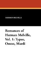 Romances of Herman Melville, Vol. 1 Melville Herman