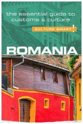 Romania - Culture Smart! The Essential Guide to Customs & Cu Debbie Stowe
