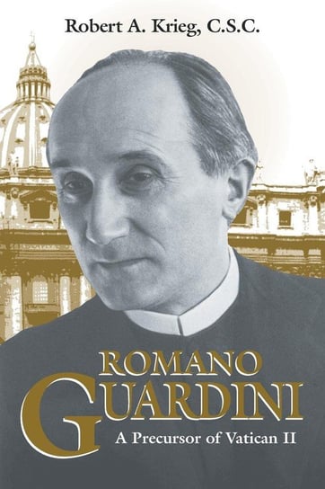 Romano Guardini Krieg C.S.C. Robert A.