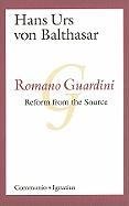 Romano Guardini: Reform from the Source Balthasar Hans Urs, Schindler D. C., Wimmer Albert K.