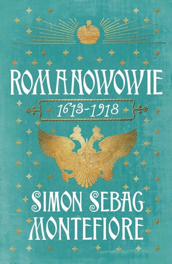 Romanowowie 1613-1918 Montefiore Simon Sebag