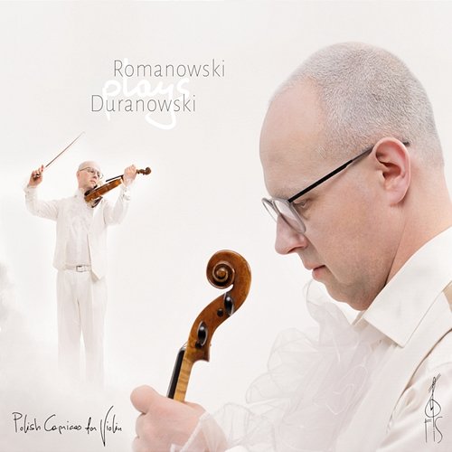 Romanowski Plays Duranowski. Polish Caprices For Violin. Jan Romanowski
