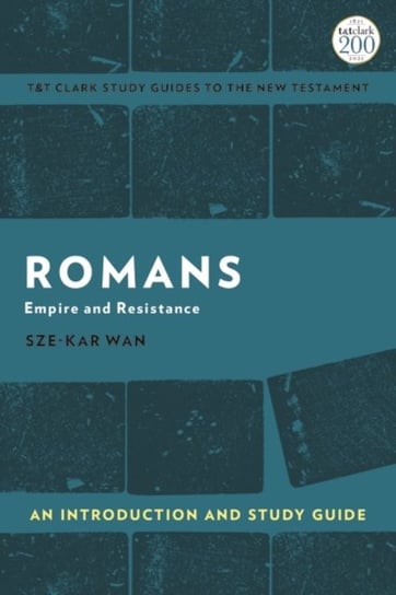 Romans. An Introduction and Study Guide. Empire and Resistance Opracowanie zbiorowe