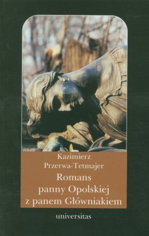 Romans panny Opolskiej z panem Główniakiem Przerwa-Tetmajer Kazimierz