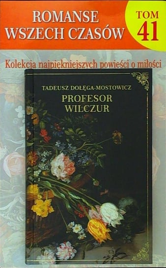 Romanse Wszech Czasów Tom 41 Hachette Polska Sp. z o.o.