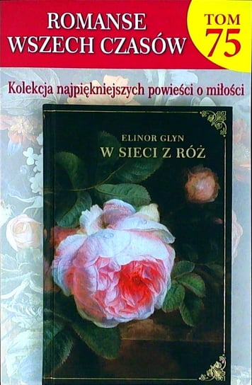 Romanse Wszech Czasów Tom 75 Hachette Polska Sp. z o.o.