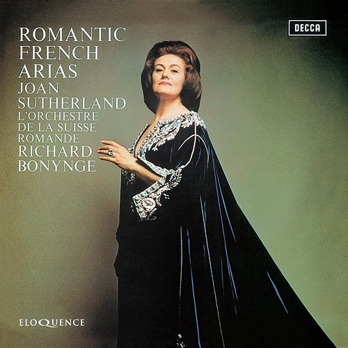 Romantic French Arias Joan Sutherland, Orchestre de la Suisse Romande, Richard Bonynge