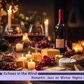 Romantic Jazz on Winter Nights Echoes in the Wind