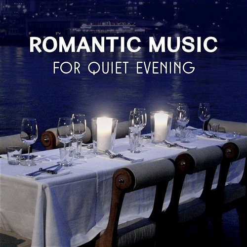 Romantic Music for Quiet Evening - Common Time with Love, Lovely Night in the Moonlight, Melody of Dazzling Moments with Atmospheric Jazz Romantic Lovers Music Song