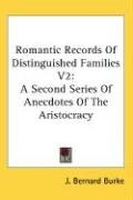 Romantic Records Of Distinguished Families V2 Burke Bernard J.