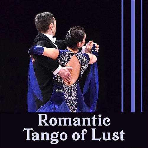 Romantic Tango of Lust – Sweet Moments, Erotic Dance, Latino Music, Spanish Coffee, Lounge Moods Corp Latino Dance Group