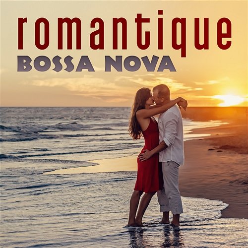 Romantique bossa nova - Calme et relaxante musique instrumentale & Smooth jazz chansons pour les amoureux Instrumental Jazz Musique d'Ambiance