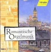 Romantische Orgelmusik Raiser Christian